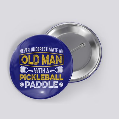 Never Underestimate An Old With A Pickleball Paddle Great Gift Button