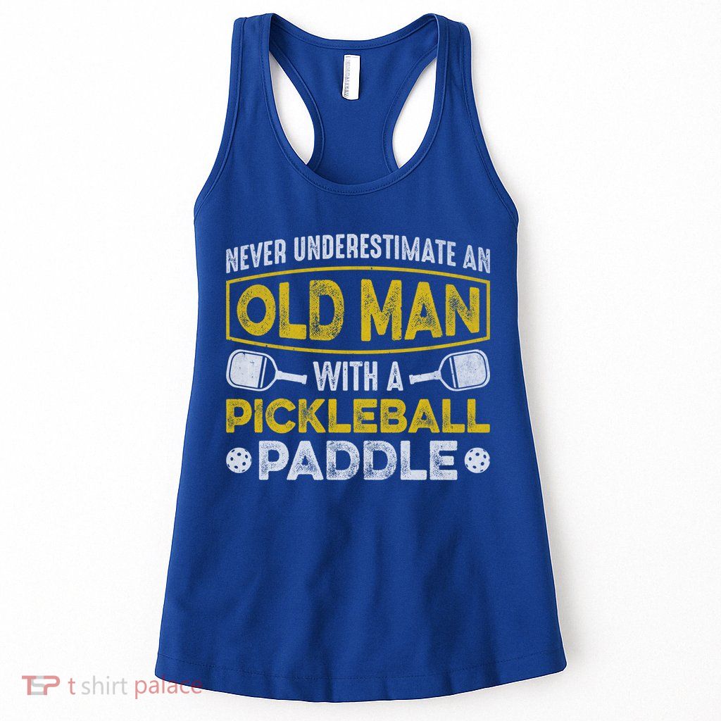 Never Underestimate An Old With A Pickleball Paddle Great Gift Womens Tank Top