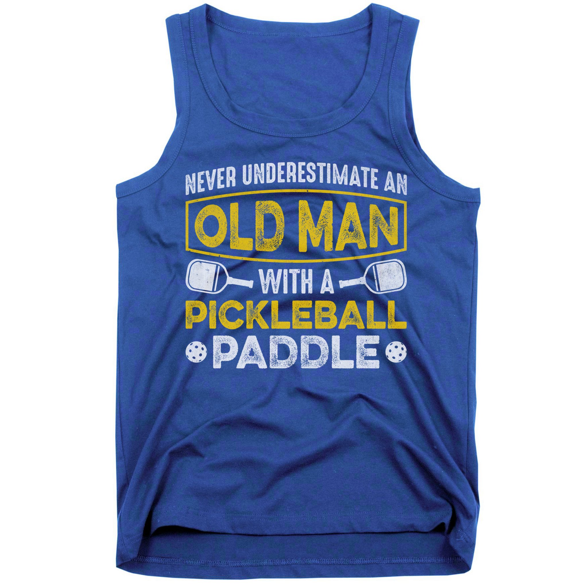 Never Underestimate An Old With A Pickleball Paddle Great Gift Tank Top