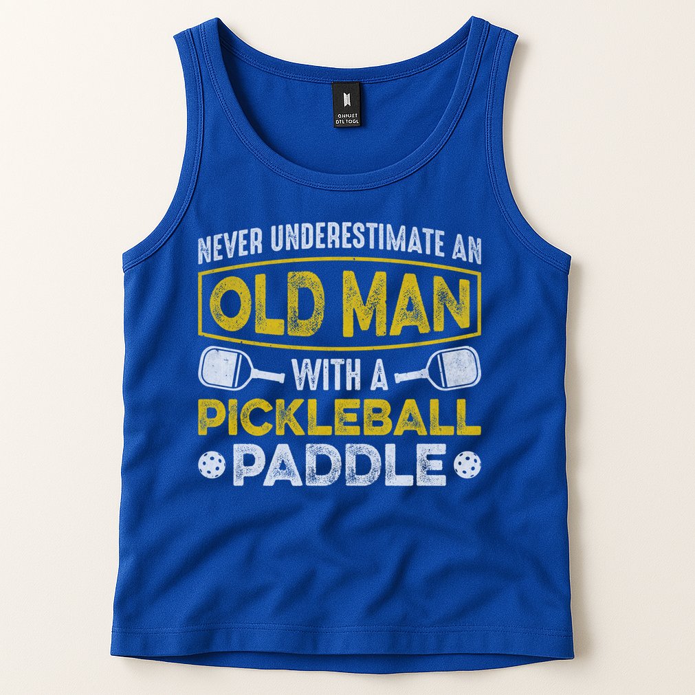 Never Underestimate An Old With A Pickleball Paddle Great Gift Tank Top