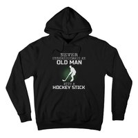 Never Underestimate An Old Man With A Hockey Stick Dad Hoodie