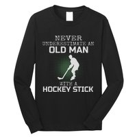 Never Underestimate An Old Man With A Hockey Stick Dad Long Sleeve Shirt