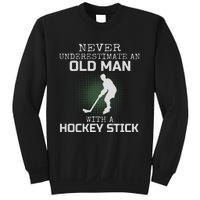 Never Underestimate An Old Man With A Hockey Stick Dad Sweatshirt