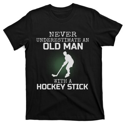 Never Underestimate An Old Man With A Hockey Stick Dad T-Shirt