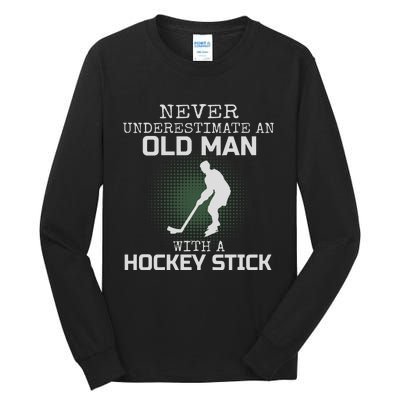 Never Underestimate An Old Man With A Hockey Stick Dad Tall Long Sleeve T-Shirt