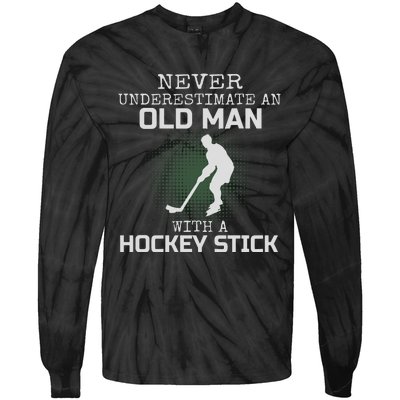 Never Underestimate An Old Man With A Hockey Stick Dad Tie-Dye Long Sleeve Shirt