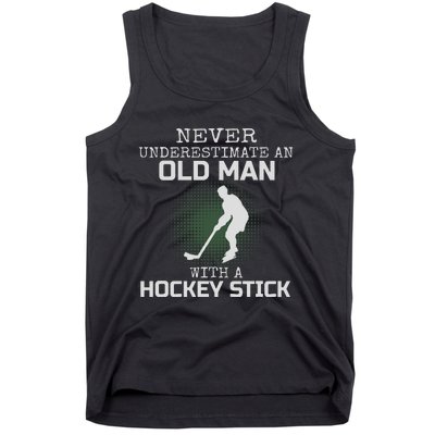 Never Underestimate An Old Man With A Hockey Stick Dad Tank Top