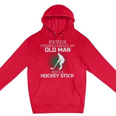 Never Underestimate An Old Man With A Hockey Stick Dad Premium Pullover Hoodie