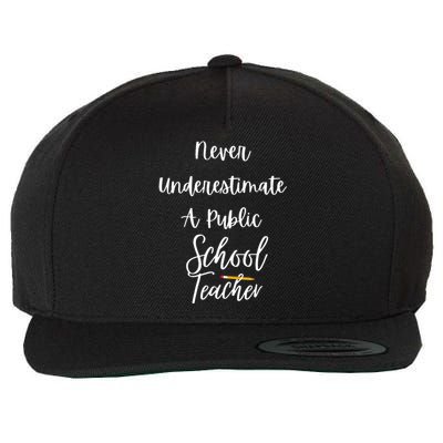 Never Underestimate A Public School Teacher Wool Snapback Cap