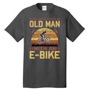 Never Underestimate An Old Man With An Ebike Tall T-Shirt