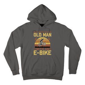 Never Underestimate An Old Man With An Ebike Tall Hoodie