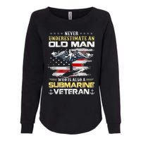 Never Underestimate An Old Man Submarines Veteran Patriotic Womens California Wash Sweatshirt