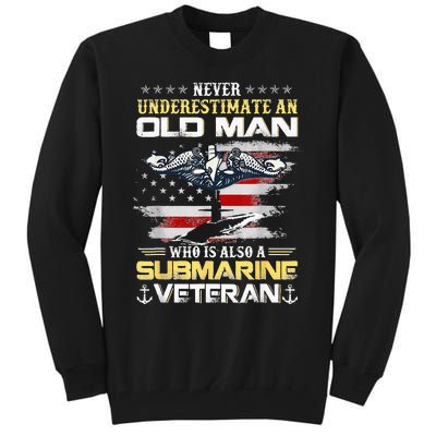 Never Underestimate An Old Man Submarines Veteran Patriotic Tall Sweatshirt