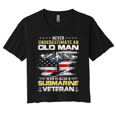 Never Underestimate An Old Man Submarines Veteran Patriotic Women's Crop Top Tee