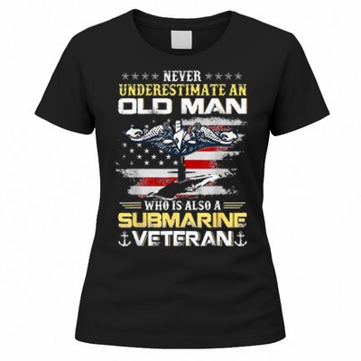 Never Underestimate An Old Man Submarines Veteran Patriotic Women's T-Shirt