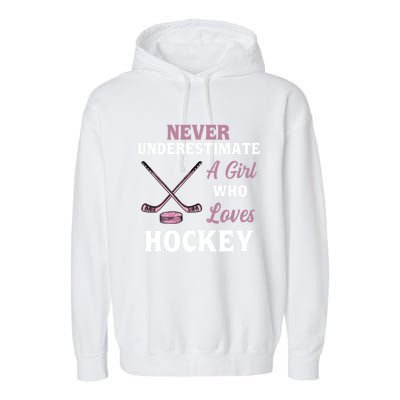 Never Underestimate A Who Loves Hockey Gift Garment-Dyed Fleece Hoodie