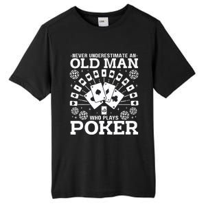 Never Underestimate An Old Man Who Plays Poker Tall Fusion ChromaSoft Performance T-Shirt