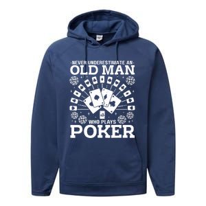 Never Underestimate An Old Man Who Plays Poker Performance Fleece Hoodie