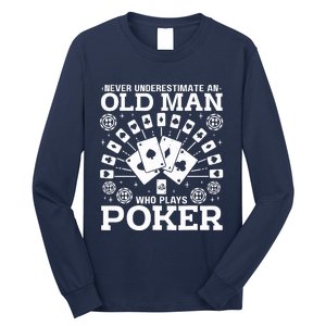 Never Underestimate An Old Man Who Plays Poker Long Sleeve Shirt