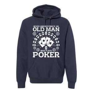 Never Underestimate An Old Man Who Plays Poker Premium Hoodie