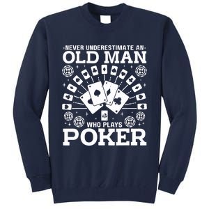 Never Underestimate An Old Man Who Plays Poker Tall Sweatshirt