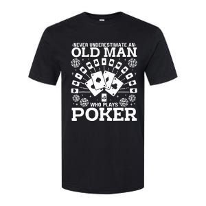 Never Underestimate An Old Man Who Plays Poker Softstyle CVC T-Shirt