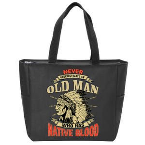 Never Underestimate An Old Man Who Has Native Blood Zip Tote Bag