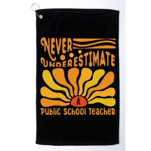 Never Underestimate A Public School Teacher Harris Walz Platinum Collection Golf Towel