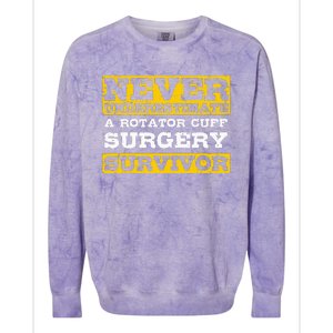 Never Underestimate A Rotator Cuff Surgery Survivor Colorblast Crewneck Sweatshirt