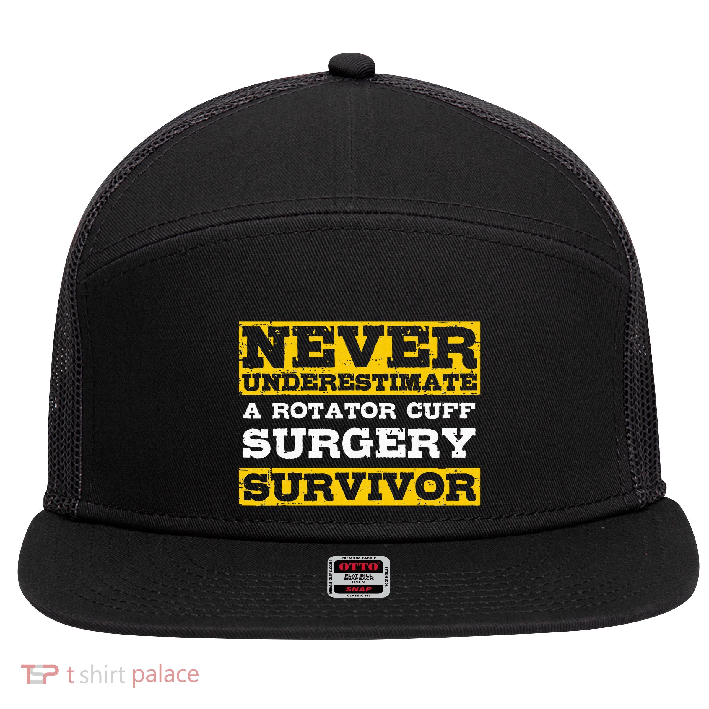 Never Underestimate A Rotator Cuff Surgery Survivor 7 Panel Mesh Trucker Snapback Hat