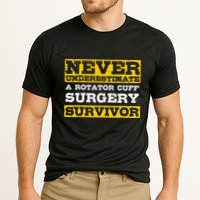 Never Underestimate A Rotator Cuff Surgery Survivor Performance Shirt