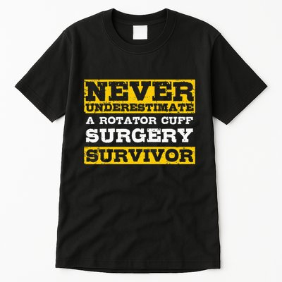 Never Underestimate A Rotator Cuff Surgery Survivor Tall T-Shirt