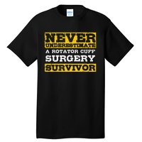 Never Underestimate A Rotator Cuff Surgery Survivor Tall T-Shirt