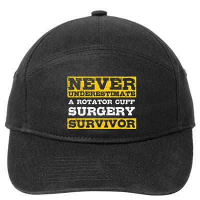 Never Underestimate A Rotator Cuff Surgery Survivor 7-Panel Snapback Hat