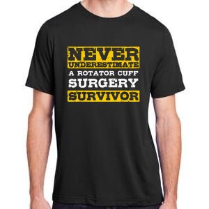 Never Underestimate A Rotator Cuff Surgery Survivor Adult ChromaSoft Performance T-Shirt