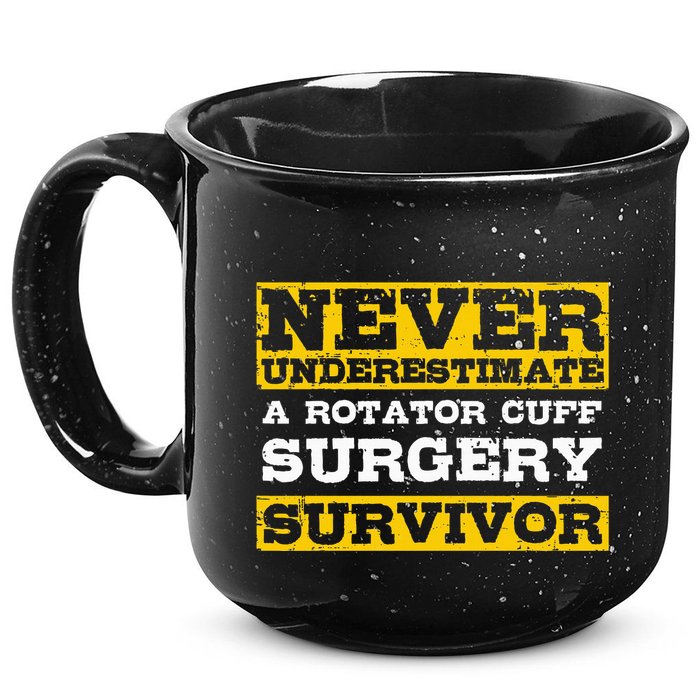 Never Underestimate A Rotator Cuff Surgery Survivor 15oz Campfire Ceramic Mug