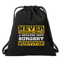 Never Underestimate A Rotator Cuff Surgery Survivor Drawstring Bag