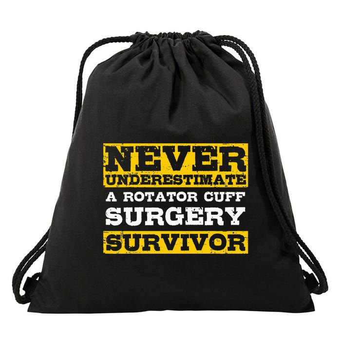 Never Underestimate A Rotator Cuff Surgery Survivor Drawstring Bag