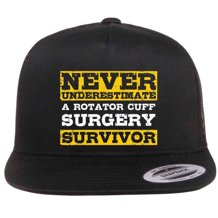 Never Underestimate A Rotator Cuff Surgery Survivor Flat Bill Trucker Hat