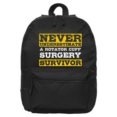 Never Underestimate A Rotator Cuff Surgery Survivor 16 in Basic Backpack