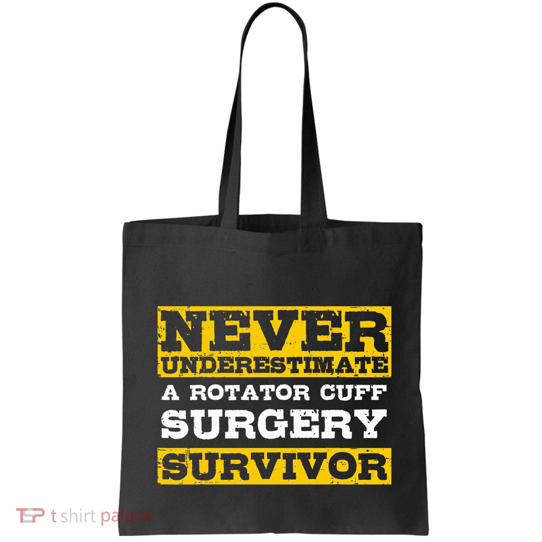Never Underestimate A Rotator Cuff Surgery Survivor Bag