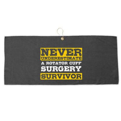 Never Underestimate A Rotator Cuff Surgery Survivor Large Microfiber Waffle Golf Towel