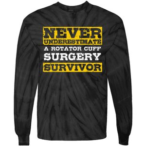 Never Underestimate A Rotator Cuff Surgery Survivor Tie-Dye Long Sleeve Shirt