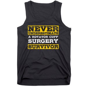 Never Underestimate A Rotator Cuff Surgery Survivor Tank Top