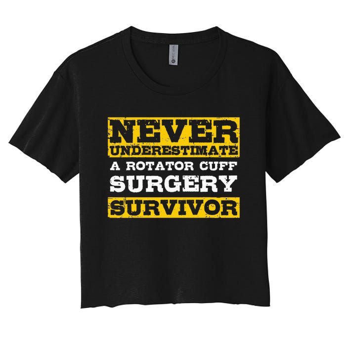 Never Underestimate A Rotator Cuff Surgery Survivor Women's Crop Top Tee