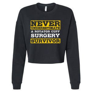 Never Underestimate A Rotator Cuff Surgery Survivor Cropped Pullover Crew