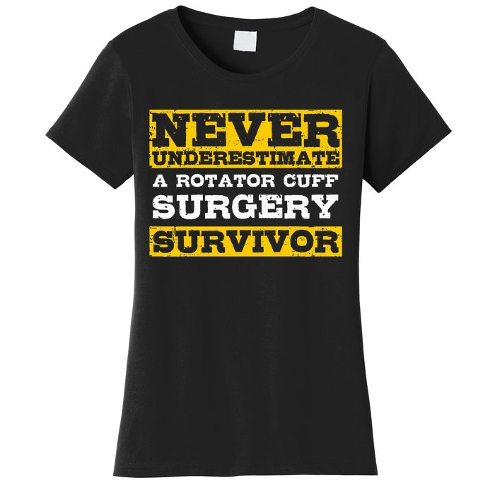 Never Underestimate A Rotator Cuff Surgery Survivor Women's T-Shirt