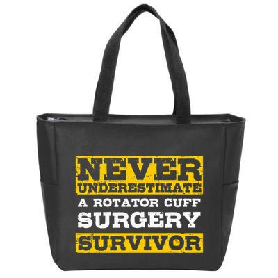 Never Underestimate A Rotator Cuff Surgery Survivor Zip Tote Bag