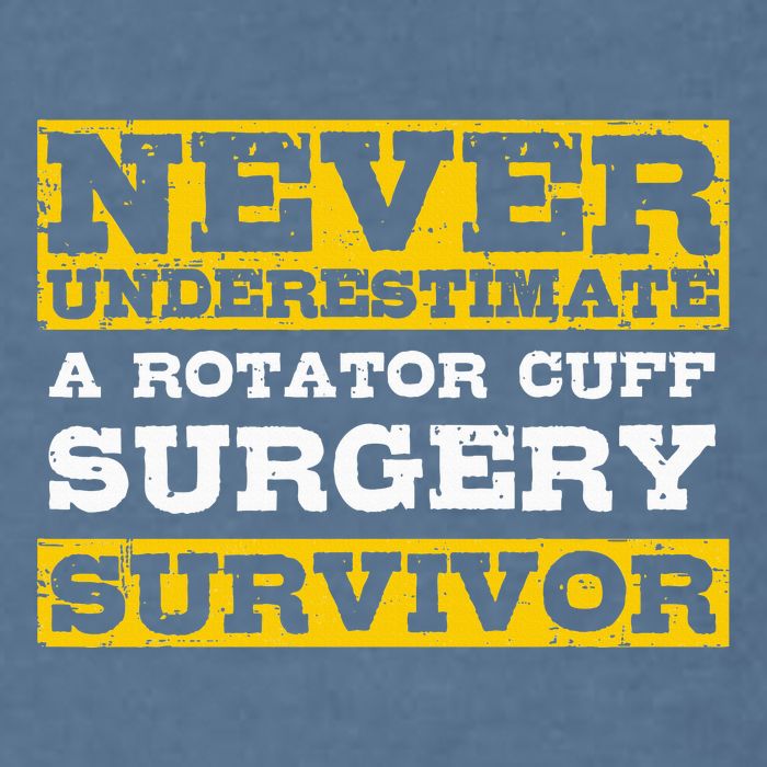 Never Underestimate A Rotator Cuff Surgery Survivor Garment-Dyed Sweatshirt