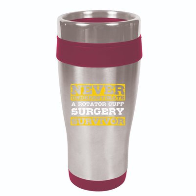 Never Underestimate A Rotator Cuff Surgery Survivor 16oz Travel Tumbler
